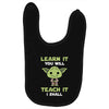 Learn It You Will Teach It I Shall Cute Yoda Baby Bibs