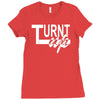 turnt up Ladies Fitted T-Shirt