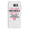 I'm Your Mother's Day Gift Dad Says You're Welcome Baby Girl Samsung Galaxy S7