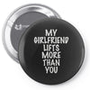 my girlfriend lifts more than you Pin-back button
