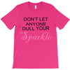 don't let anyone dull your sparkle T-Shirt
