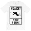 wizardry is not a crime T-Shirt
