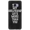 my girlfriend lifts more than you Samsung Galaxy S8 Plus