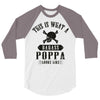 This Is What A Badass Poppa Looks Like 3/4 Sleeve Shirt
