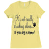 IT'S NOT REALLY DRINKING ALONE Ladies Fitted T-Shirt
