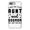 i have two titles aunt and dogmom and i rock them both iPhone 8 Plus