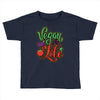 vegan for life Toddler T-shirt