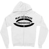 may contain prosecco Zipper Hoodie