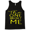 the one and only me Tank Top