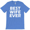 best wife ever T-Shirt