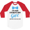 I'm Your Father's Day Gift  Says You're Welcome Baby Boy 3/4 Sleeve Shirt