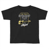retirement plan Toddler T-shirt