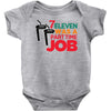 7 eleven was a part time job Baby Onesie