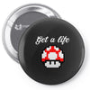get a life Pin-back button