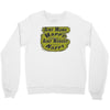 aint mama happy aint nobody happy Crewneck Sweatshirt
