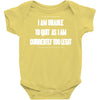 i am unable to quit as i am currently too legit Baby Onesie