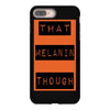wear that melanin though iPhone 8 Plus