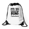 its so exhausting being fabulous Drawstring Bags
