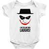 i am the one who laughs Baby Onesie