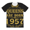 queens are born in 1957 All Over Women's T-shirt