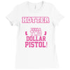 hotter than a 2 dollar pistol Ladies Fitted T-Shirt
