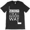 nerdy in a good way 2 T-Shirt