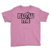 blow me Youth Tee