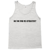 do you find me attractive Tank Top