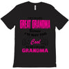 I&rsquo;m Called Great Grandma Because I&rsquo;m Way Too Cool To Be Called Gra T-Shirt