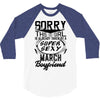 This Girl Is Taken By A Super Sexy March Boyfriend 3/4 Sleeve Shirt
