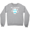 mr trooper movie inspired Crewneck Sweatshirt
