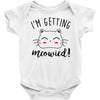 i'm getting meowied Baby Onesie