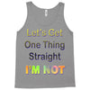 let's get one thing straight im not Tank Top