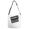 work sux Adjustable Strap Totes