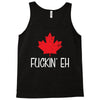 canada fuckin eh Tank Top