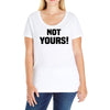 Not Yours Ladies Curvy T-Shirt