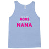 Only The Best Moms Get Promoted To Nana Tank Top