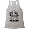 Queens Are Born In May Racerback Tank