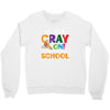 Get Your Cray On It's Last Day Of School Crewneck Sweatshirt