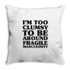 too clumsy Throw Pillow