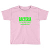 bacteria it's the only culture some people have t shirt Toddler T-shirt
