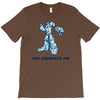 you complete me T-Shirt