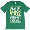 i'm black ya'll T-Shirt