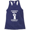 introverts unite separately in your own homes Racerback Tank