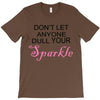 don't let anyone dull your sparkle T-Shirt