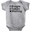 single, taken or waiting Baby Bodysuit