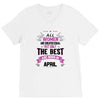All Women Created Equal But The Best Born In April V-Neck Tee