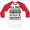 all men are created equal august 3/4 Sleeve Shirt