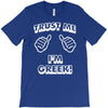 trust me i'm greek T-Shirt