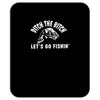ditch the bitch lets go fishing reel jarvis walker rod Mousepad